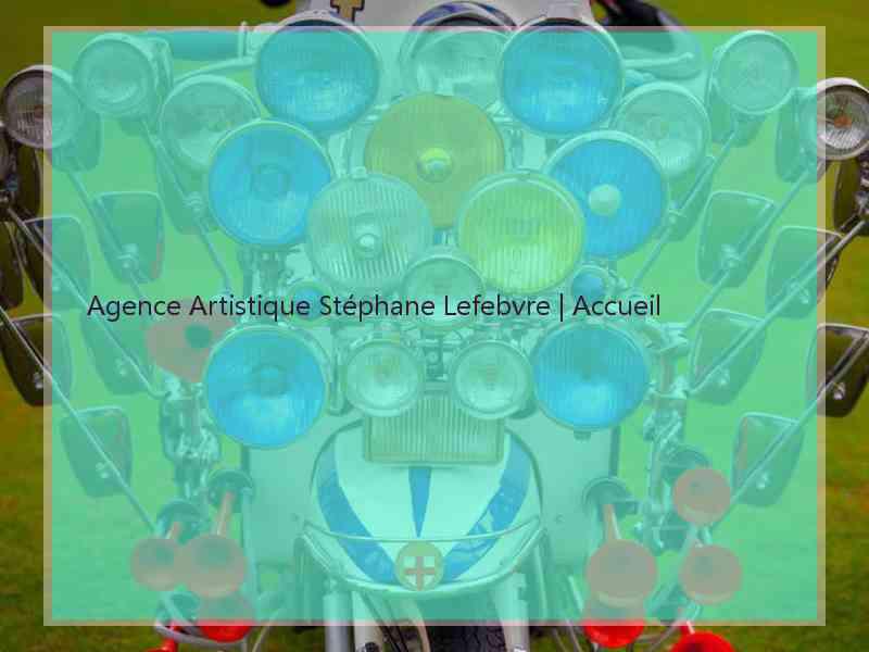 Agence Artistique Stéphane Lefebvre | Accueil