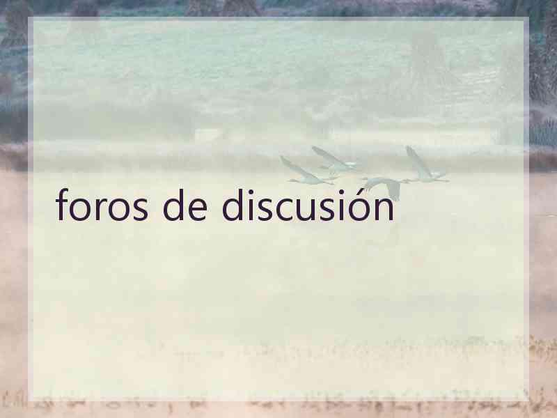 foros de discusión