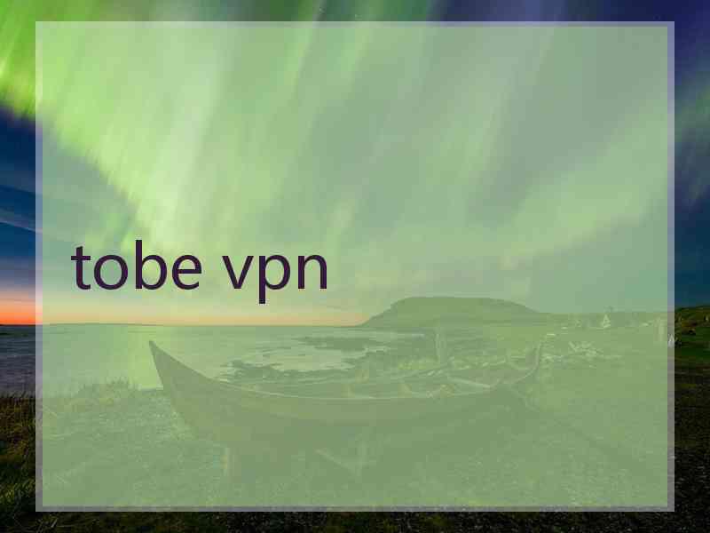 tobe vpn