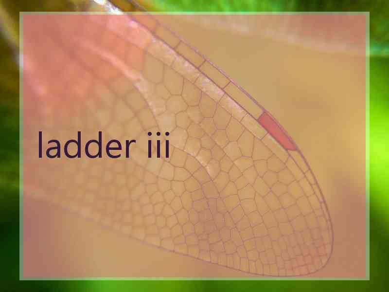 ladder iii