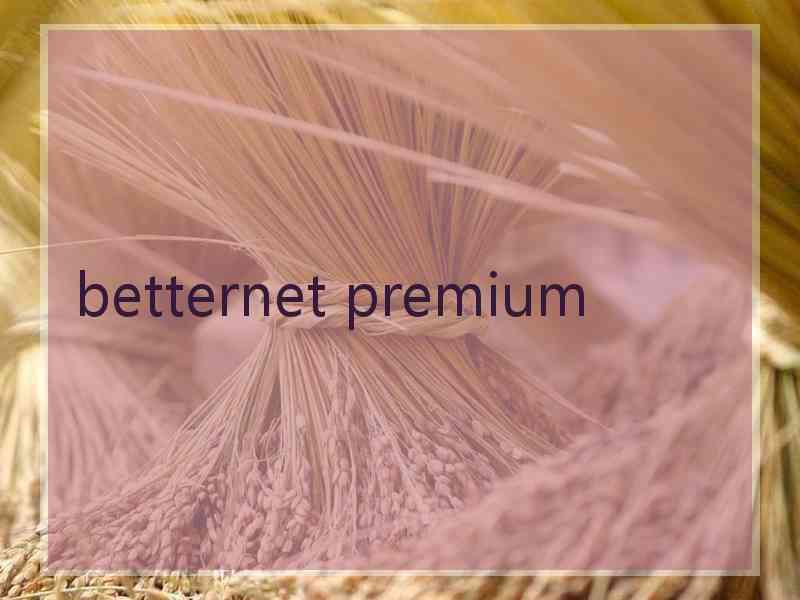 betternet premium