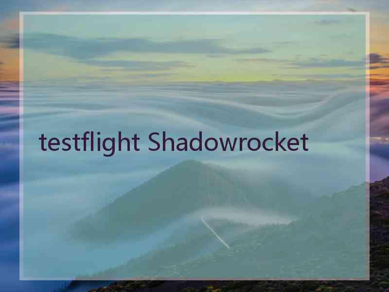 testflight Shadowrocket