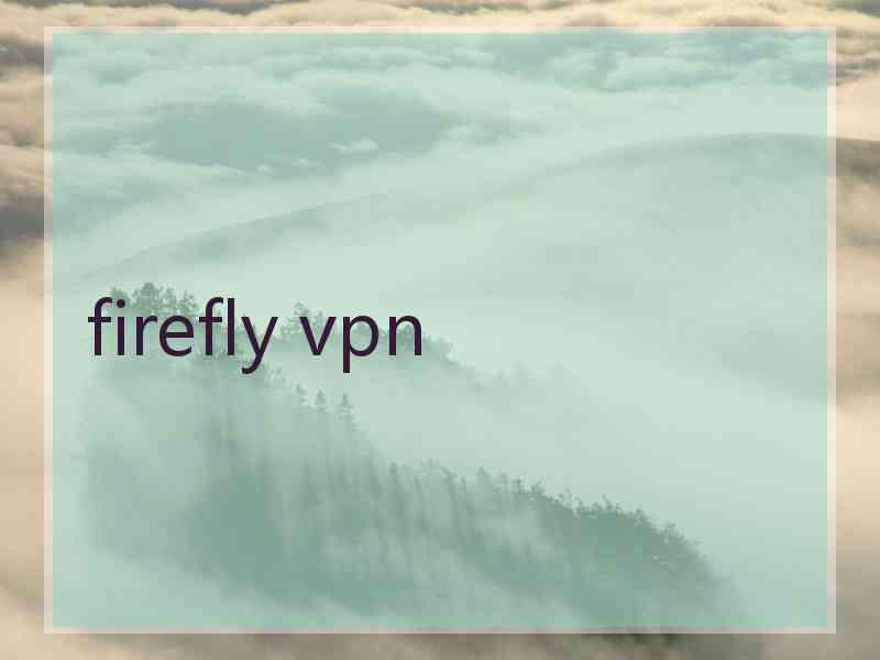 firefly vpn