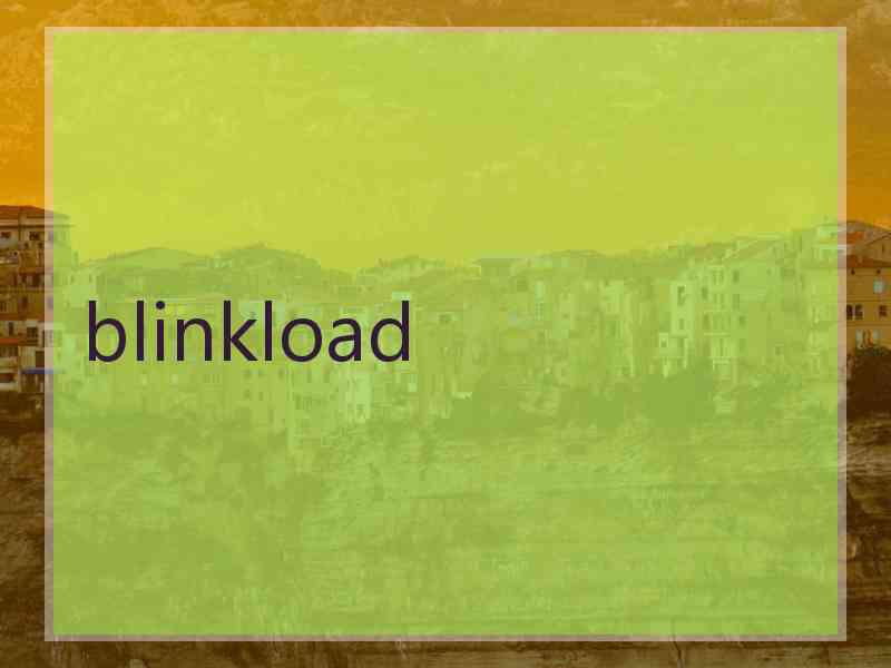 blinkload